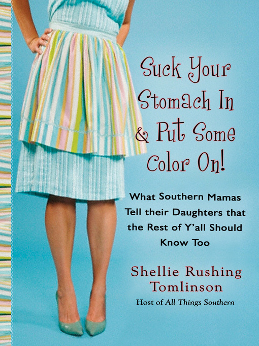 Title details for Suck Your Stomach In and Put Some Color On! by Shellie Rushing Tomlinson - Available
